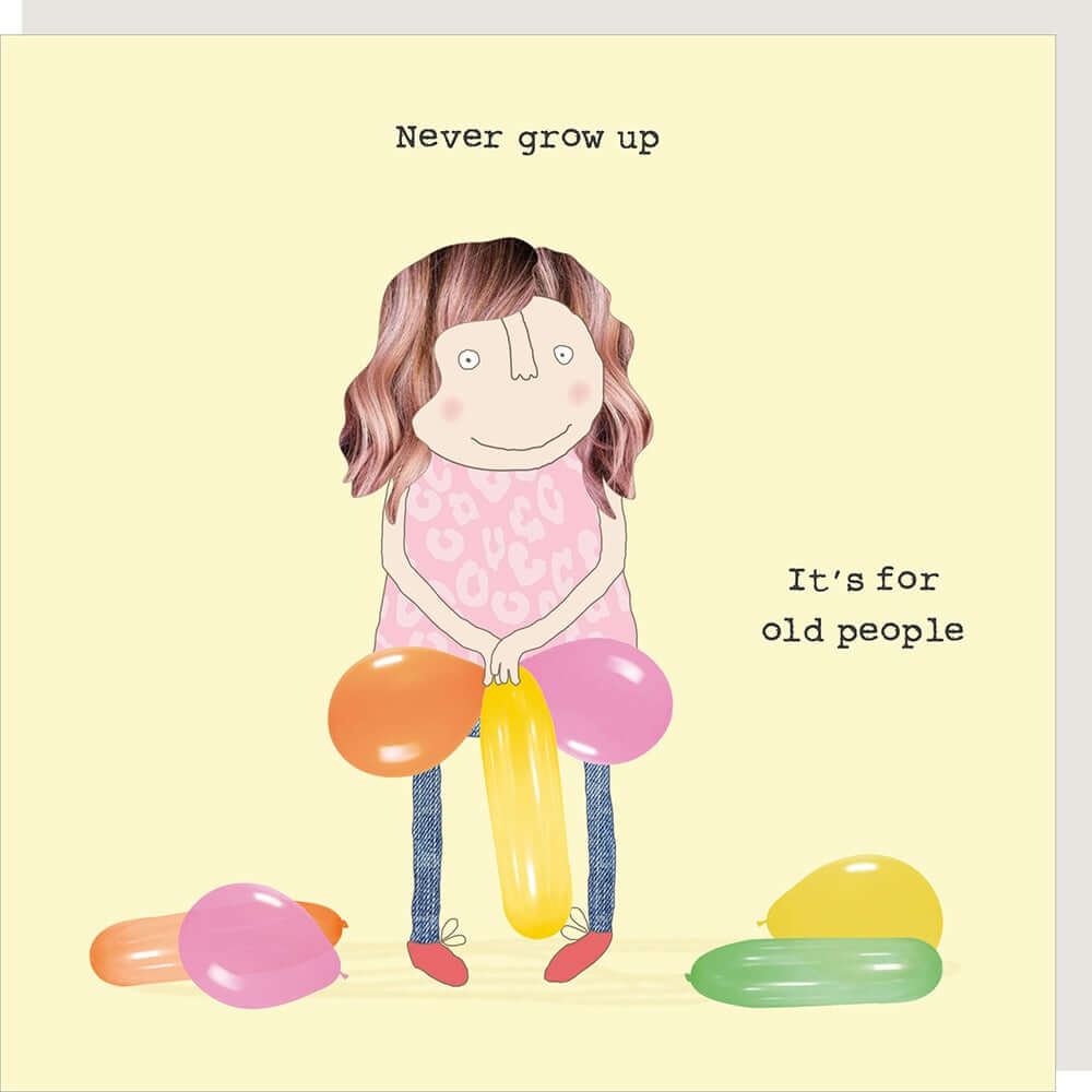 'Never Grow Up' Novelty Card