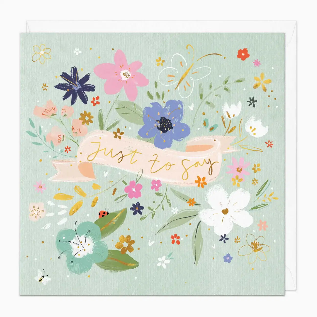 Floral 'Just To Say' Card