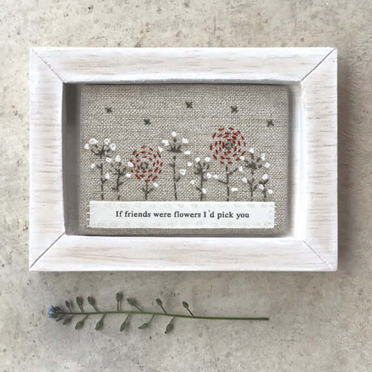 East of India - Embroidered Frame "Friends were flowers"