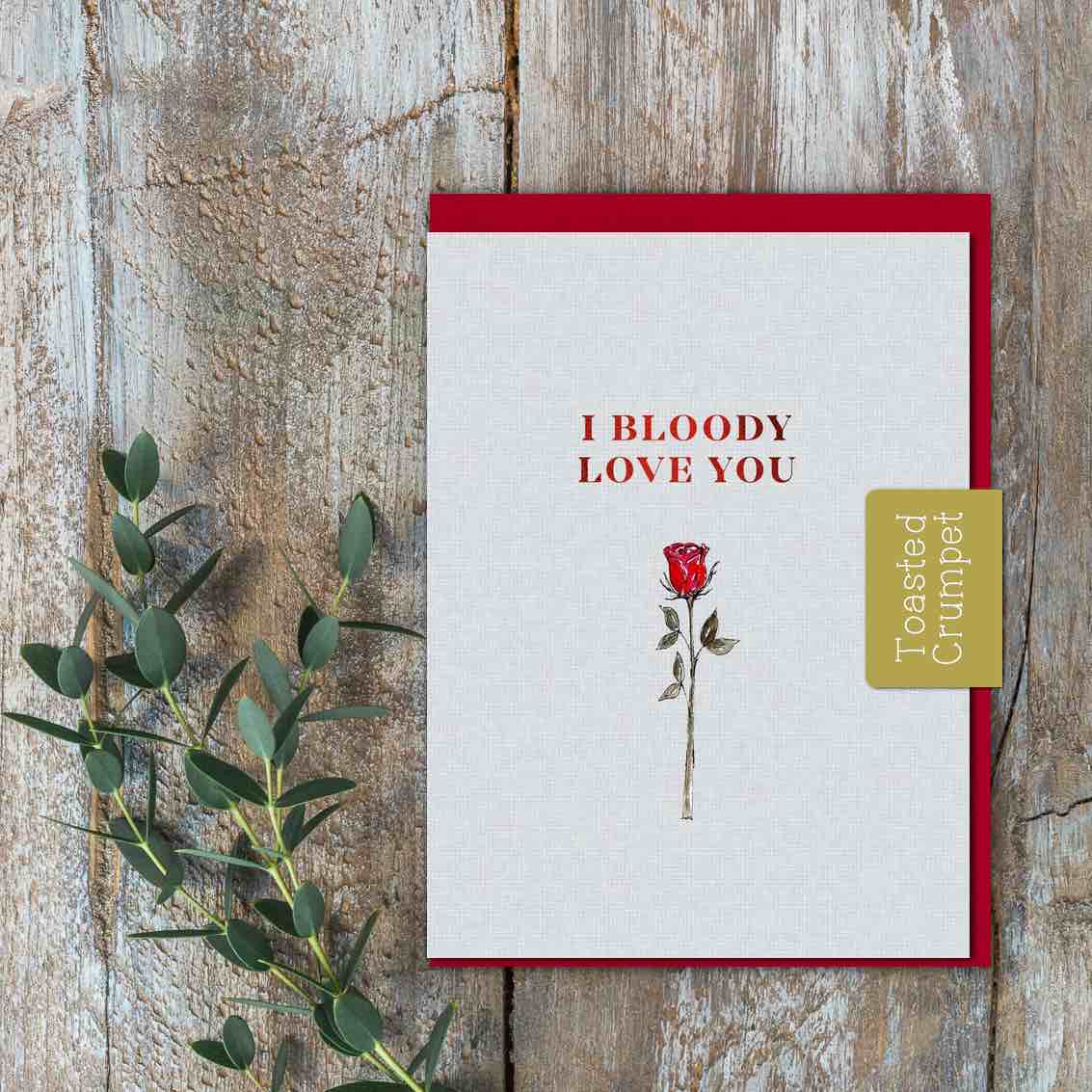 I Bloody Love You (Rose) Cello-Free Single Card
