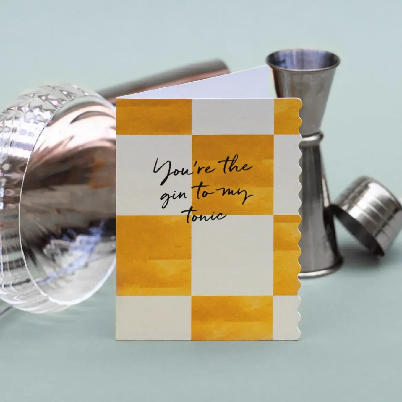 You're the Gin to my Tonic (Spritz Checkerboard) Card