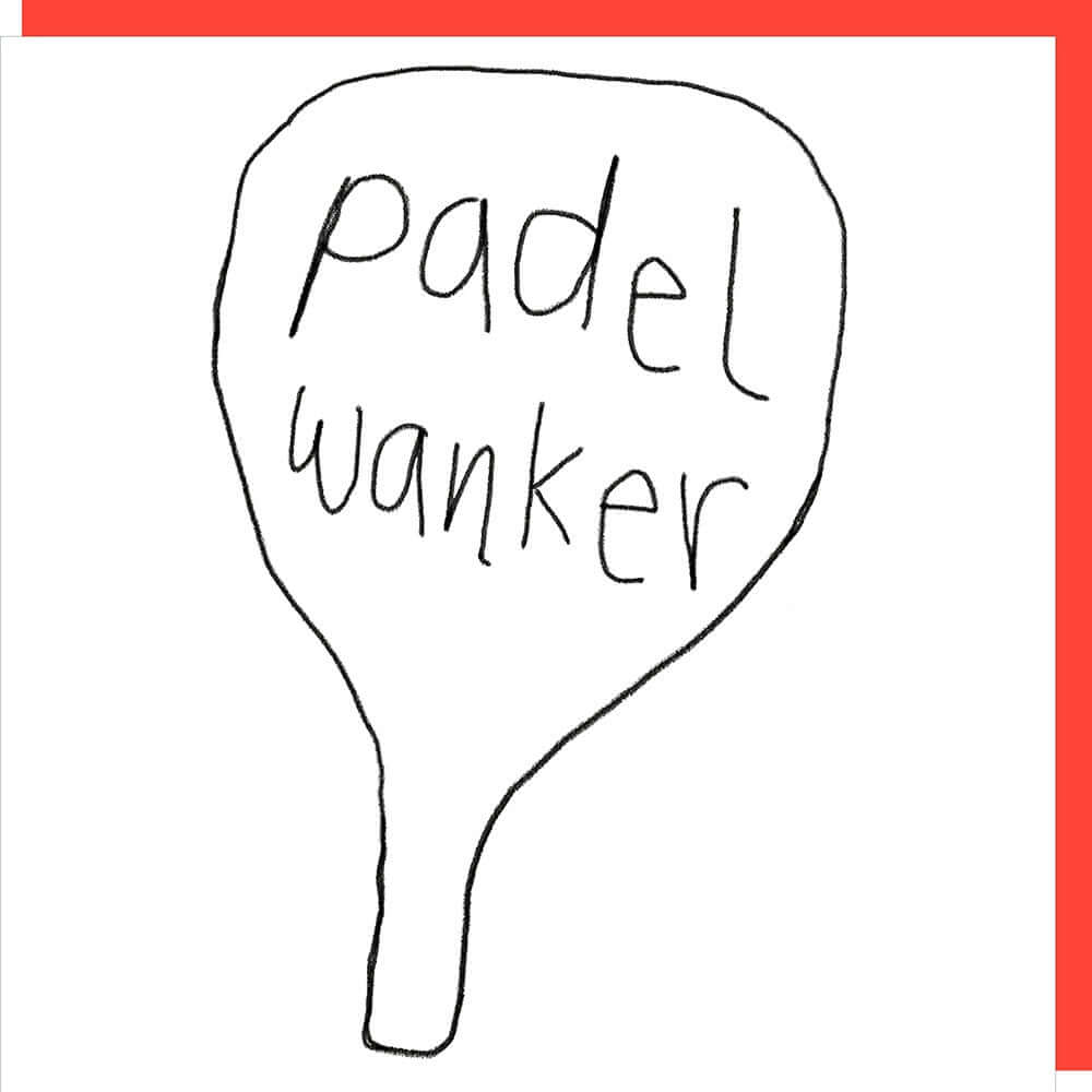 'Padel Wanker' Novelty Card