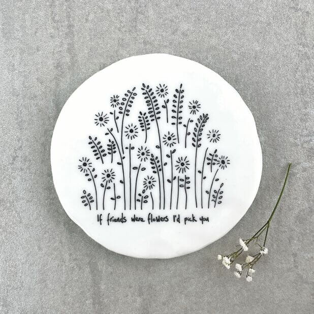 East of India Coaster 'If Friends Were Flowers'